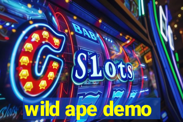 wild ape demo